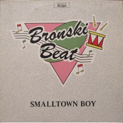 Bronski Beat ‎– Smalltown...