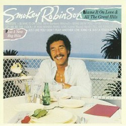 Smokey Robinson ‎– Blame It...