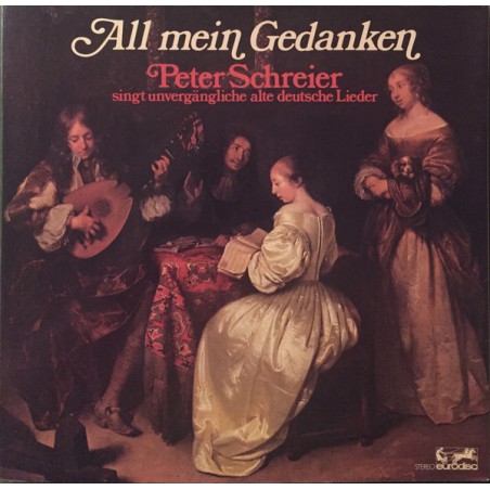 Schreier Peter ‎– All mein Gedanken - singt unvergängliche alte deutsche Lieder|Eurodisc ‎– 26 006 KK383380-Club