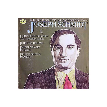 Schmidt ‎Joseph – De Grootste Successen Van Joseph Schmidt|1980    MFP– 1A021-58107