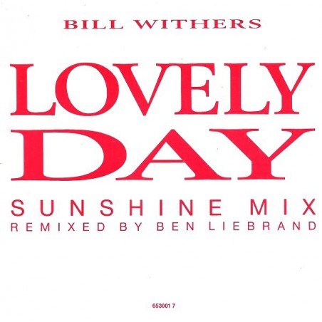 Withers ‎Bill – Lovely Day (Sunshine Mix)|1988    CBS 653001 7-Single