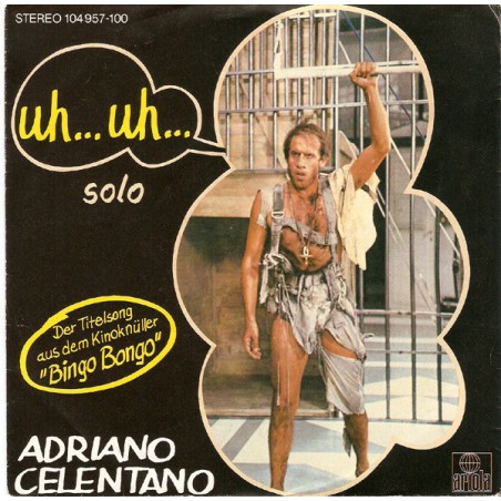 Celentano ‎Adriano – Uh... Uh...|1982    Ariola ‎– 104 957-Single