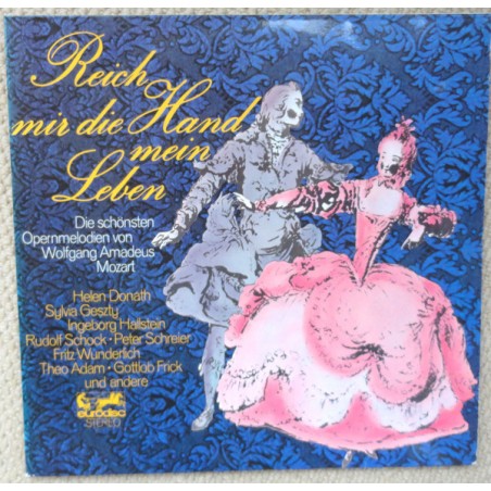 Mozart-Reich Mir Die Hand Mein Leben- Die Schonsten Opernmelodien-Schock-Schreier-Wunderlich|Eurodisc ‎– 86 522 XDR