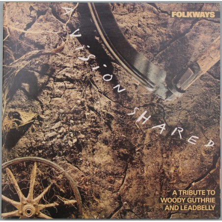 Various ‎– Folkways: A Vision Shared - A Tribute To Woody Guthrie And Leadbelly|1988   Columbia ‎– 4609051