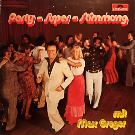 Greger Max ‎– Party-Super-Stimmung Mit Max Greger|Polydor ‎– 38 869