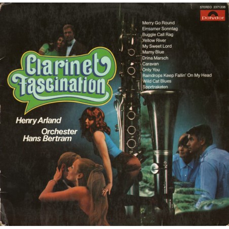 Arland Henry - Orchester Hans Bertram ‎– Clarinet Fascination|1972   Polydor ‎– 2371 208
