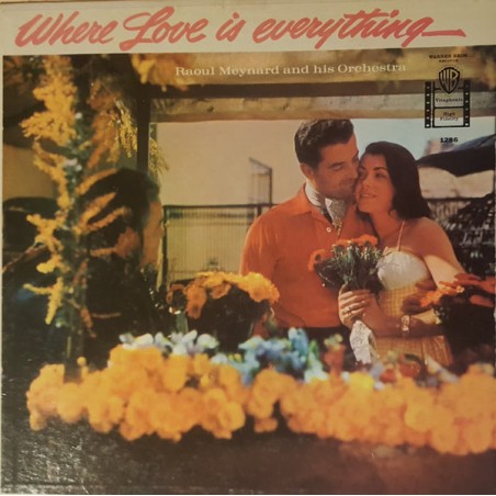 Meynard Raoul  And His Orchestra ‎– Where Love Is Everything|1959    Warner Bros. Records ‎– W 1286