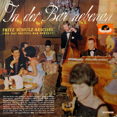 Schulz-Reichel Fritz Und Das Bristol Bar Sextett – In Der Bar Nebenan|1962    	Polydor	237 108