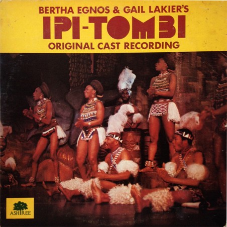 Various ‎– Bertha Egnos & Gail Lakier's Ipi Tombi: Original Cast Recording|1975   Ashtree ‎– ASH-26000