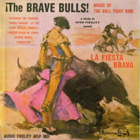 Banda Taurina ‎– ¡The Brave Bulls! (La Fiesta Brava)|1959    Audio Fidelity ‎– AFLP 1801