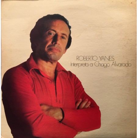 Yanes Roberto ‎– Interpreta A Chago Alvarado|1980   Arto Max Records ‎– TFS-726-sealed !!