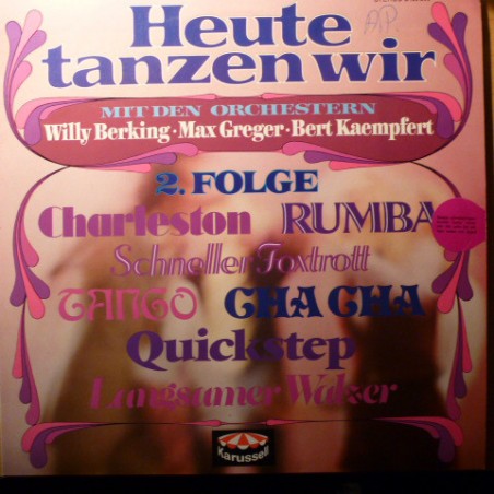 Various-Willy Berking, Max Greger-Orchester, Bert Kaempfert ‎– Heute Tanzen Wir, 2. Folge|Karussell ‎– 2430 203