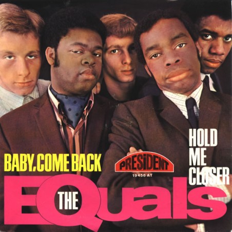 Equals The ‎– Baby, Come Back / Hold Me Closer|1967   President Records ‎– 19 456 AT-Single
