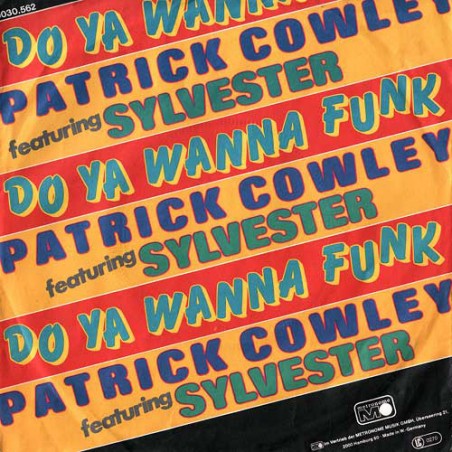 Cowley Patrick  feat. Sylvester ‎– Do Ya Wanna Funk|1982   Metronome ‎– 0030.562-Single