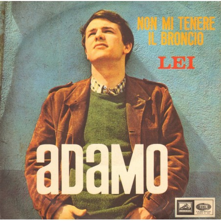 Adamo ‎– Non Mi Tenere Il Broncio / Lei|1965     La Voce Del Padrone ‎– MQ 2007-Single