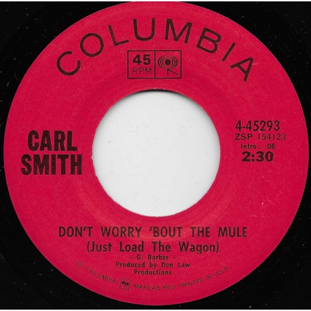 Smith Carl ‎– Don't Worry 'Bout The Mule (Just Load The Wagon)|1971   Columbia ‎– 4-45293-Single