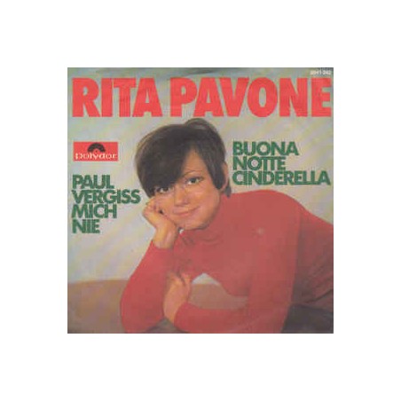 Pavone Rita ‎– Paul Vergiss Mich Nie / Buona Notte Cinderella|1970    Polydor ‎– 2041 042-Single