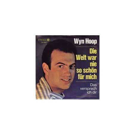 Hoop ‎Wyn – Die Welt War Nie So Schön Für Mich / Das Versprech Ich Dir|Finale ‎– FA 1002-Single
