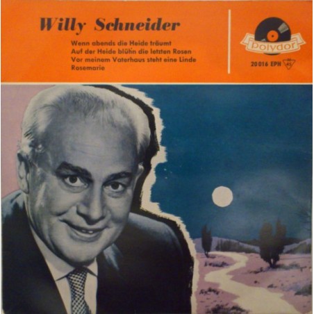 Schneider ‎Willy – Wenn Abends Die Heide Träumt / Vor Meinem Vaterhaus ...|1958    Polydor ‎– 20 016 EPH-Single-EP