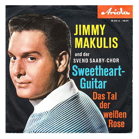 Makulis Jimmy  Und Der Svend Saaby-Chor – Sweetheart-Guitar / Das Tal Der Weißen Rose|1961    Ariola 45 210-Single