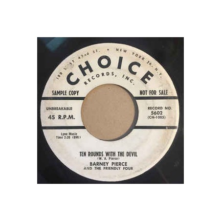 Pierce Barney  And The Friendly Four – Ten Rounds With The Devil / Echoes From Calvary|1957   Choice – 5602-Promo-Single