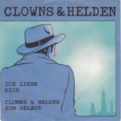Clowns & Helden ‎– Ich...