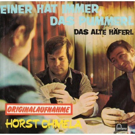 Chmela ‎Horst – Einer Hat Immer Das Pummerl|1973    Fontana ‎– 6024 004-Single