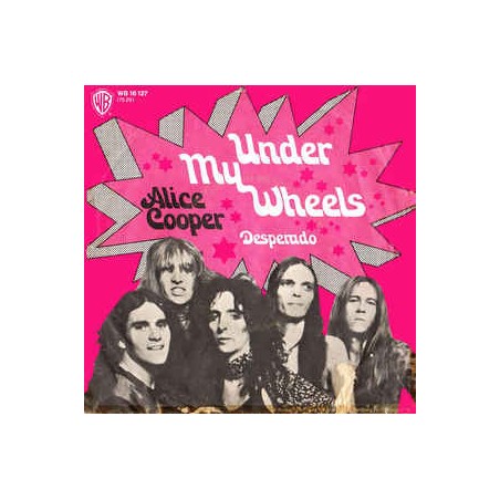 Cooper ‎Alice – Under My Wheels / Desperado|1971    Warner ‎– WB 16 127-Single