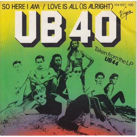 UB40 ‎– So Here I Am / Love Is All (Is Alright)|1982    Virgin ‎– 104 857-Single