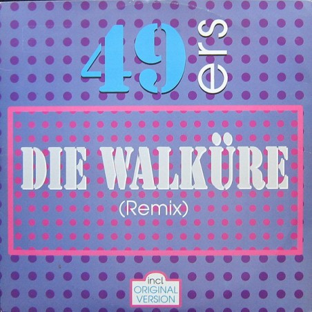 49ers ‎– Die Walküre (Remix)|1990    ZYX 6354-12-Maxi-Single