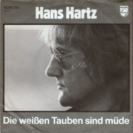 Hartz Hans ‎– Die Weißen Tauben Sind Müde|1982    Philips ‎– 6005 241-Single