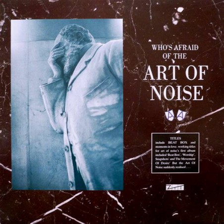 Art Of Noise The ‎– (Who's Afraid Of?) The Art Of Noise!|1984     Island Records ‎– 206 492