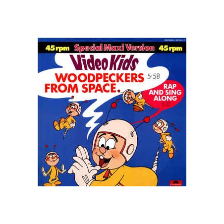 Video Kids ‎– Woodpeckers From Space|1984   Polydor ‎– 881 314-1-Maxi-Single