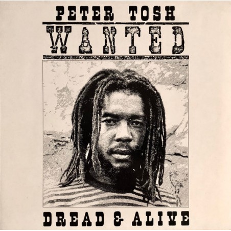 Tosh Peter ‎– Wanted Dread & Alive|1981    EMI Electrola ‎– 1C 064-64378