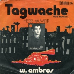 Ambros  Wolfgang‎– Tagwache|1973    Bacillus Records ‎– BA 08/15-Single