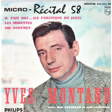 Montand Yves  Avec Bob Castella Et Son Orchestre ‎– Micro - Récital 58 (N°5)|1959   Philips ‎– 432.372 BE-Single-EP