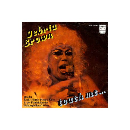 Brown Debria – Touch Me...|1984    Philips ‎– 818 506-7-Single