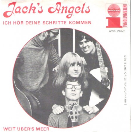 Jack's Angels ‎– Ich hör' deine Schritte kommen / Weit über's Meer|1966    Amadeo ‎– AVRS 21372-Single