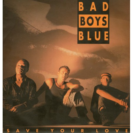 Bad Boys Blue ‎– Save Your Love|1992    Coconut ‎– 115 110-Single