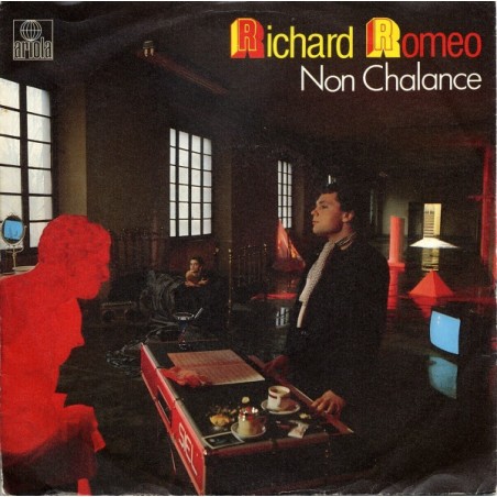 Romeo ‎Richard – Non Chalance|1984    Ariola ‎– 106 618-Single