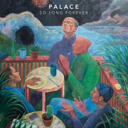 Palace – So Long...