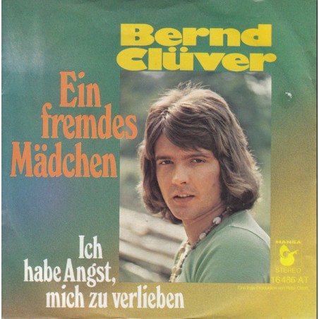 Clüver Bernd ‎– Ein Fremdes Mädchen|1975   Hansa ‎– 16 486 AT-Single