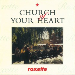 Roxette ‎– Church Of Your...