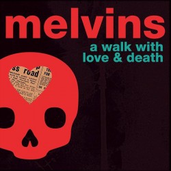 Melvins ‎– A Walk With Love...