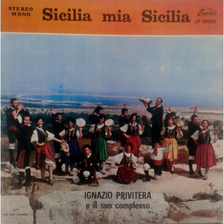 Ignazio Privitera E Il Suo Complesso‎– Sicilia Mia Sicilia   Sorriso ‎– LP 20000