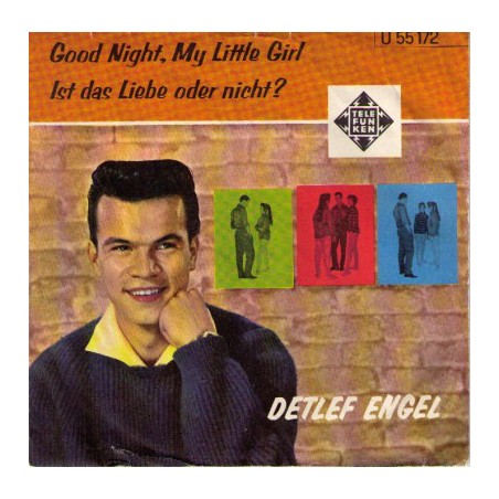 Engel ‎Detlef – Good Night My Little Girl / Ist Das Liebe Oder Nicht?|1959   Telefunken ‎– U 55 172-Single