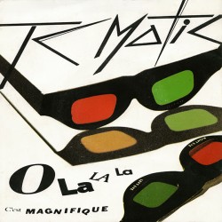 T.C. Matic ‎– O La La La...