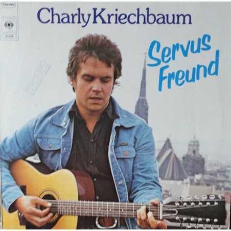 Kriechbaum ‎Charly – Servus Freund|1976   CBS ‎– 81626