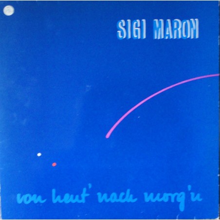 Maron ‎Sigi – Von Heut' Nach Morg'n|1986    RCA ‎– PL 71 032