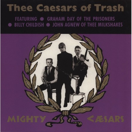 Mighty Caesars  ‎– Thee Caesars Of Trash|1986/2013    Damaged Goods ‎– DAMGOOD398LP